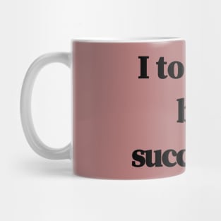 I too can be successful Mug